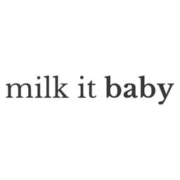 Milk It Baby