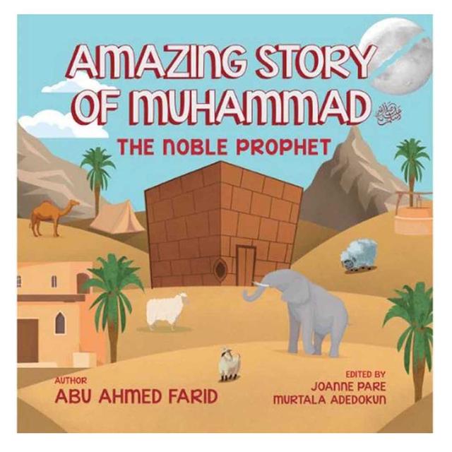 Amazing Story Of Muhammad: The Noble Prophet