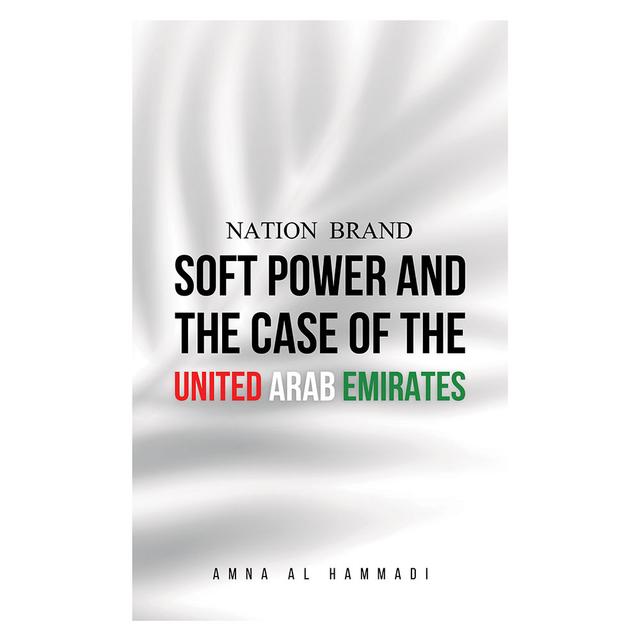 Nation Brand: Soft Power And The Case Of The United Arab Emirates