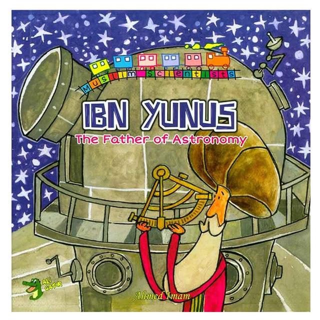 Ibn Yunus - The Father of Astronomy