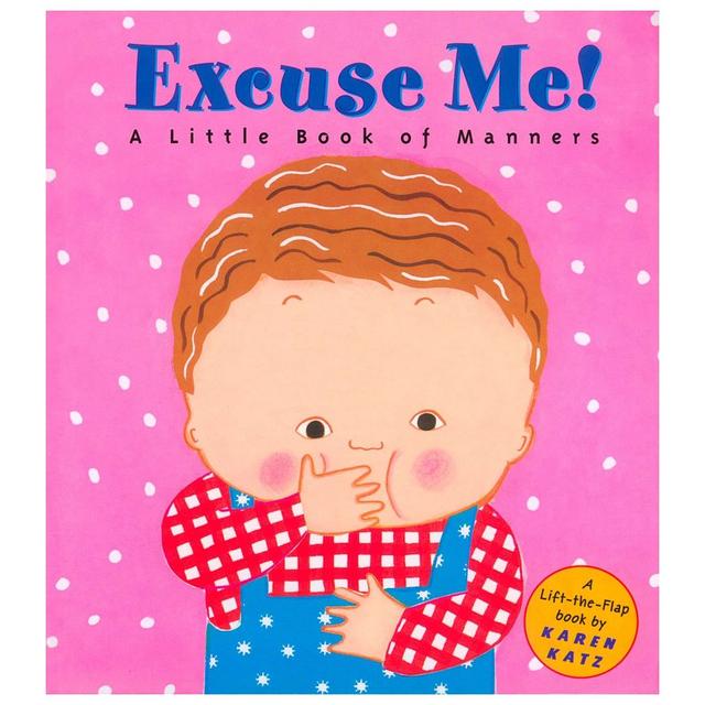 Excuse Me!: A Little Book of Manners