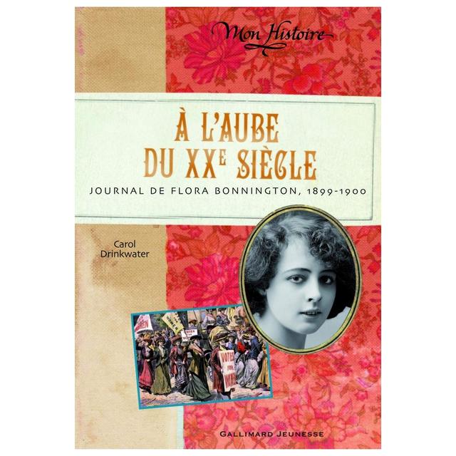 A L'Aube Du Xxe Siecle : Journal De Flora Bonnington, 1899-1900