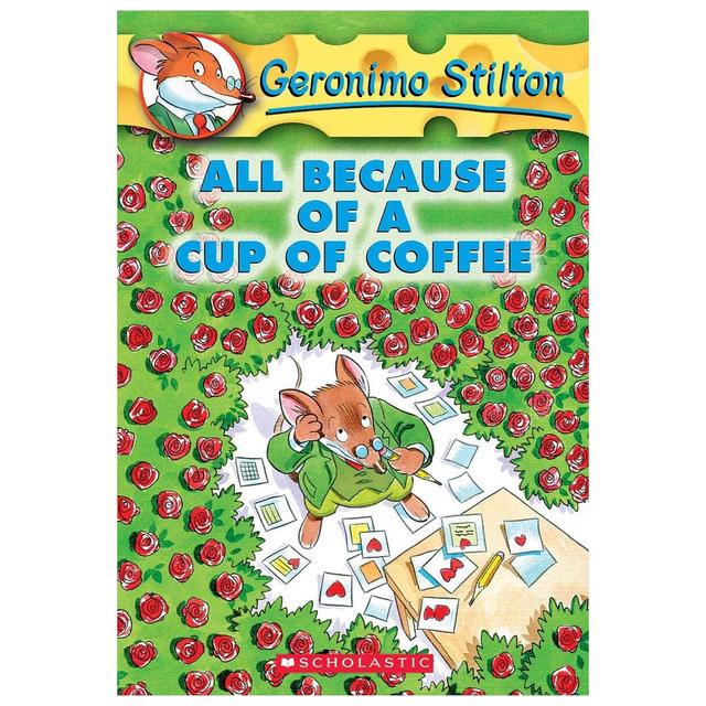 All Because Of A Cup Of Coffee (Geronimo Stilton, No. 10)