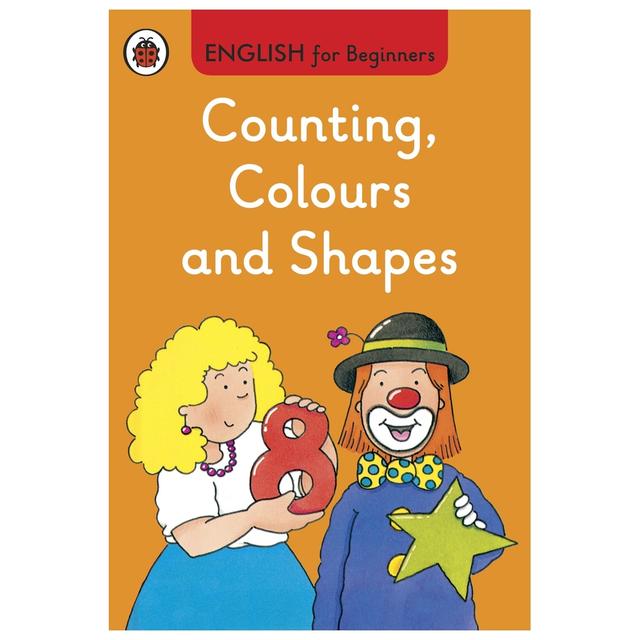 Counting, Colours And Shapes: English For Beginners