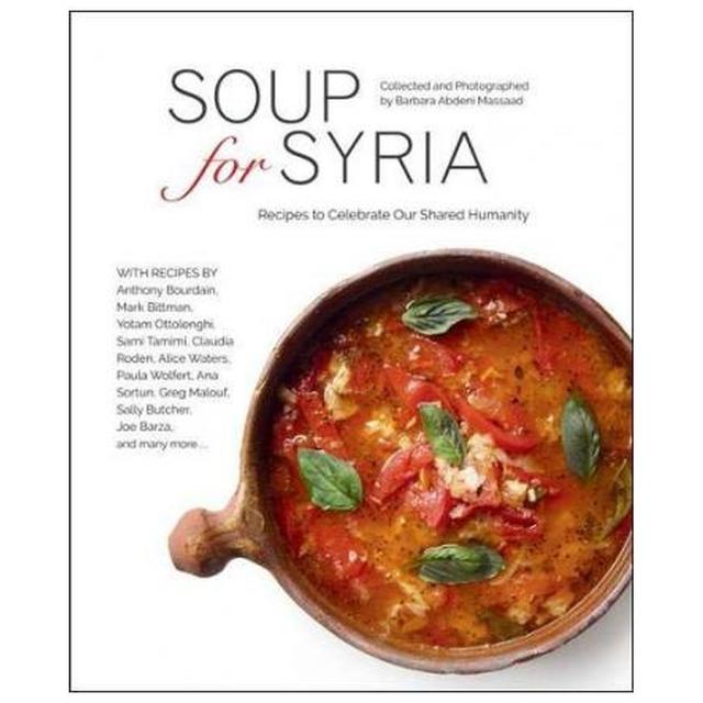 Soup for Syria: Recipes to Celebrate our Shared Humanity