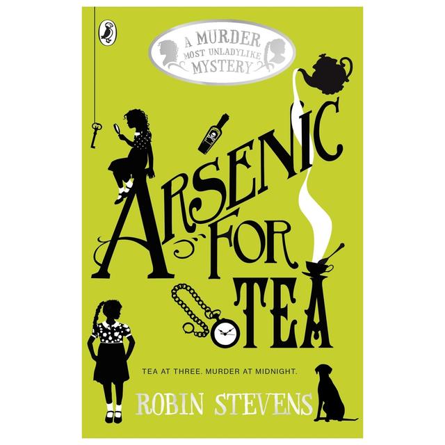 Arsenic For Tea: A Murder Most Unladylike Mystery