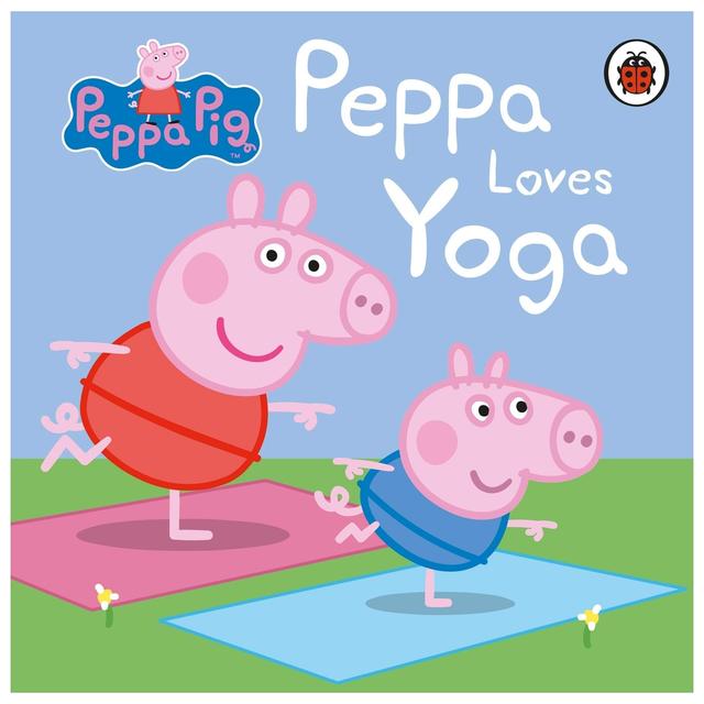 Peppa Pig: Peppa Loves Yoga