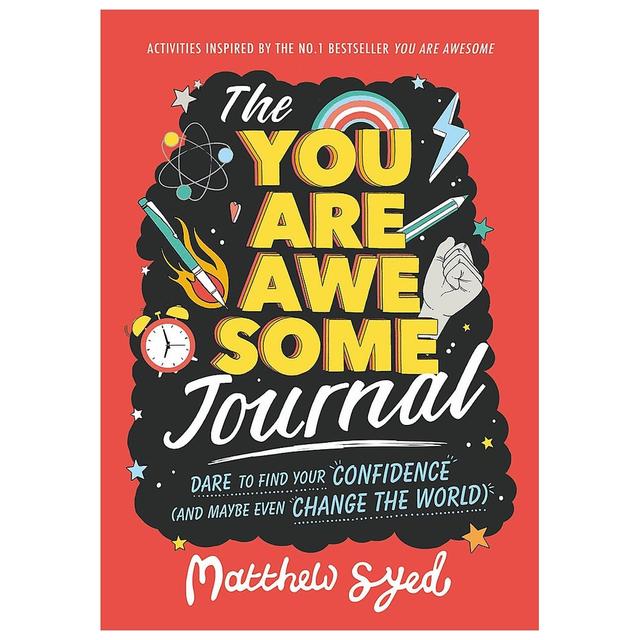 The You Are Awesome Journal: Dare To Find Your Confidence (And Maybe Even Change The World)