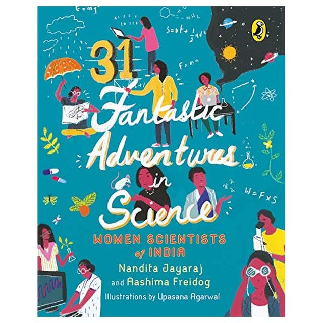 31 Fantastic Adventures In Science: Women Scientists In India