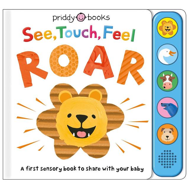 See, Touch, Feel: Roar: A First Sensory Book