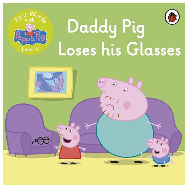 First Words With Peppa Level 4 - Daddy Pig Loses His Glasses