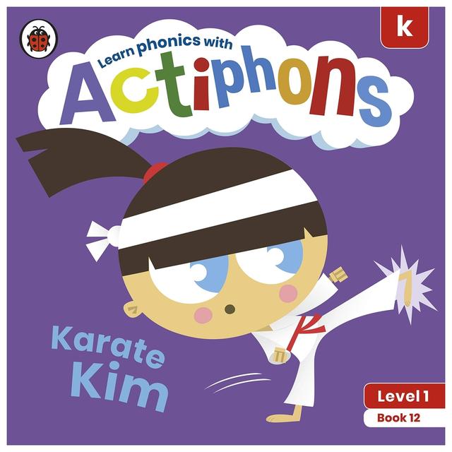 Actiphons Level 1 Book 12 Karate Kim: Learn Phonics And Get Active With Actiphons!