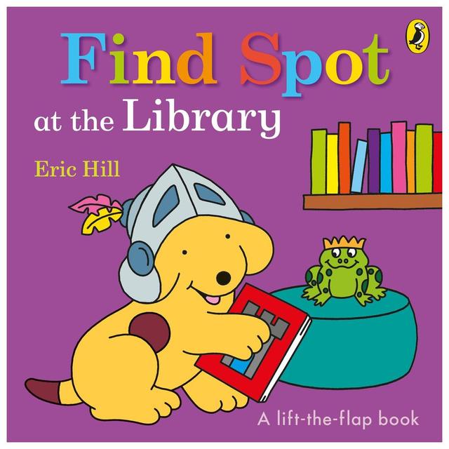 Find Spot at the Library: A Lift-the-Flap Story