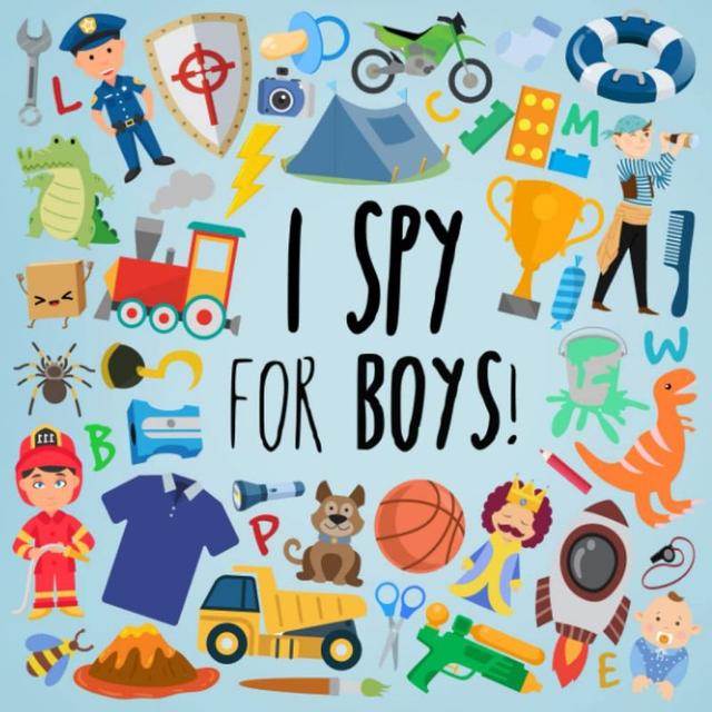 I Spy - For Boys!: A Fun Guessing Game For 3-5 Year Olds