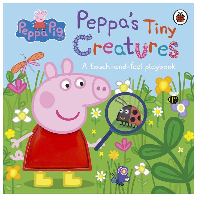 Peppa Pig: Peppa's Tiny Creatures: A Touch-And-Feel Playbook