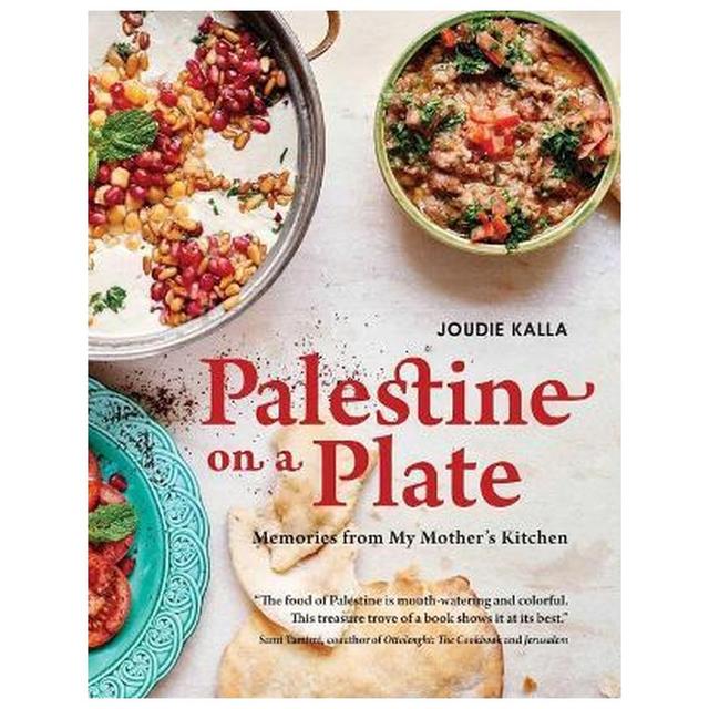 Palestine On A Plate: Memories from My Mother's Kitchen