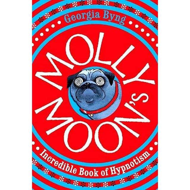 Molly Moon's Incredible Book Of Hypnotism