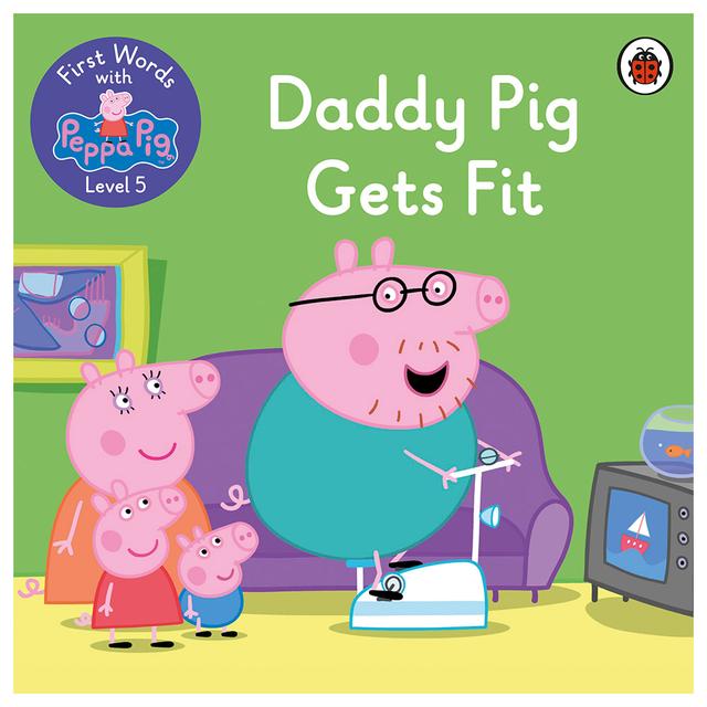 First Words With Peppa Level 5 - Daddy Pig Gets Fit