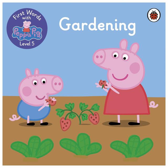 First Words with Peppa Level 5 - Gardening