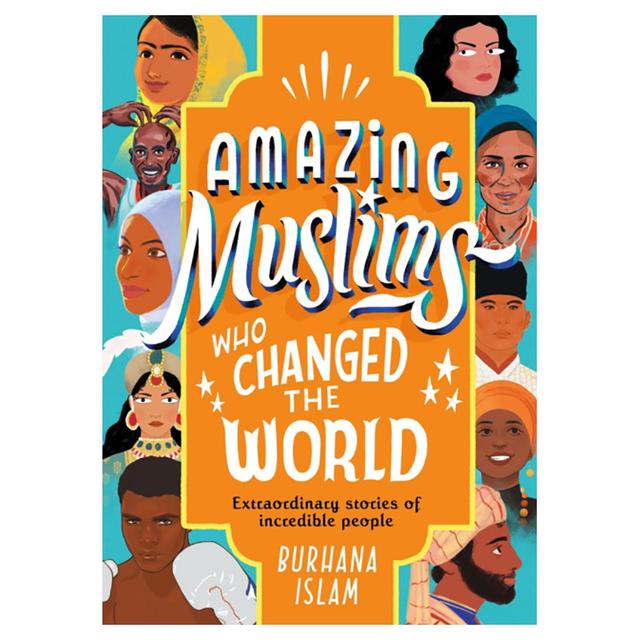 Amazing Muslims Who Changed The World