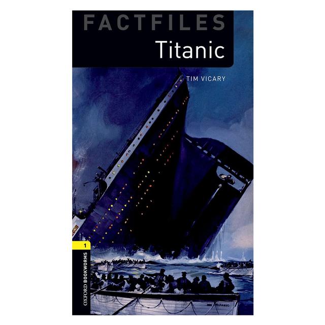 Oxford Bookworms Library Factfiles: Level 1:: Titanic