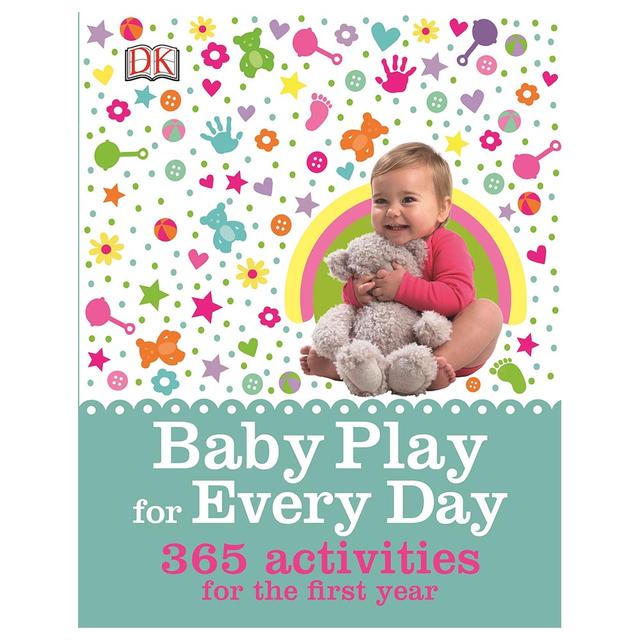 Baby Play For Every Day : 365 Activities For The First Year