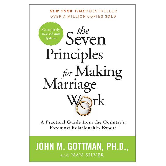 The Seven Principles for Making Marriage Work Revised Ed.