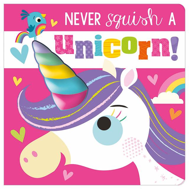 Never Squish A Unicorn!