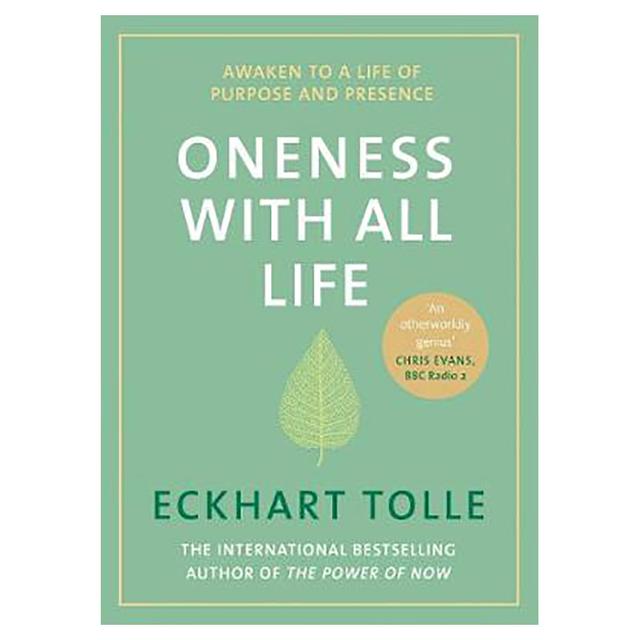 Oneness With All Life: Awaken To A Life Of Purpose