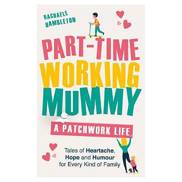 Part-Time Working Mummy: A Patchwork Life