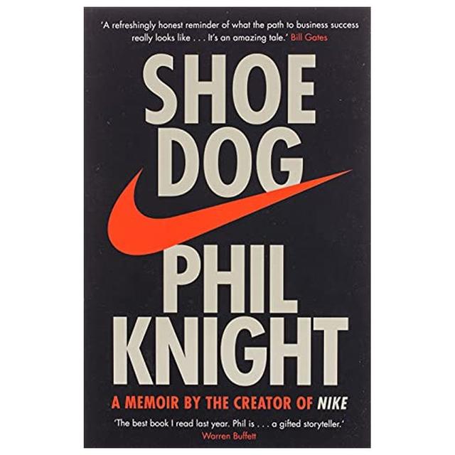 Shoe Dog: A Memoir By The Creator Of Nike