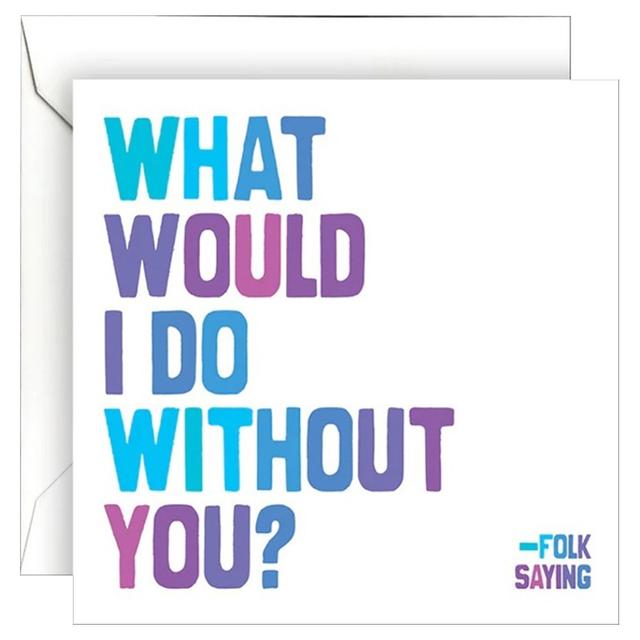 Quotable - What Would I Do Card 